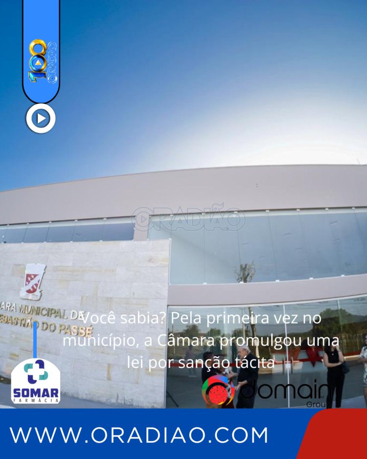Você sabia? Pela primeira vez no município, a Câmara promulgou uma lei por sanção tácita