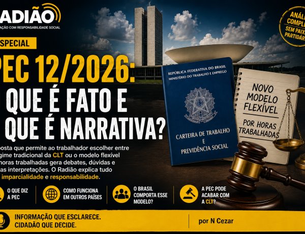 PEC 12/2026: O QUE É FATO E O QUE É NARRATIVA?